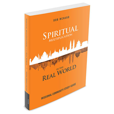 Spiritual Multiplication in the Real World: Missional Community Study Guide (Sold Out)